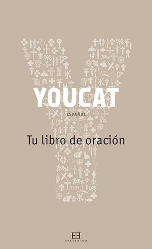 YOUCAT TU LIBRO DE ORACIÓN | 9788490550588 | VARIOS AUTORES