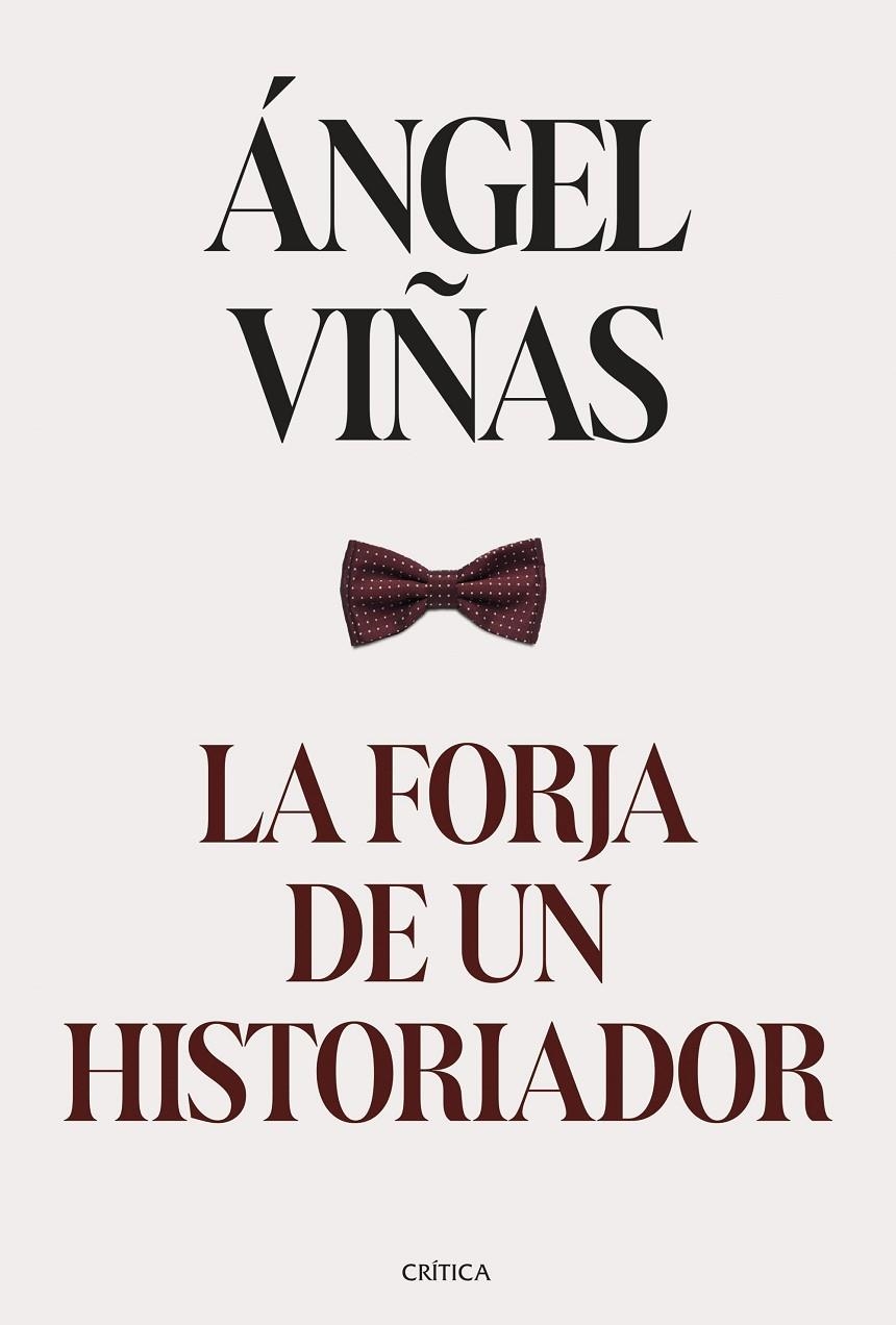 FORJA DE UN HISTORIADOR, LA | 9788491996224 | VIÑAS, ÁNGEL