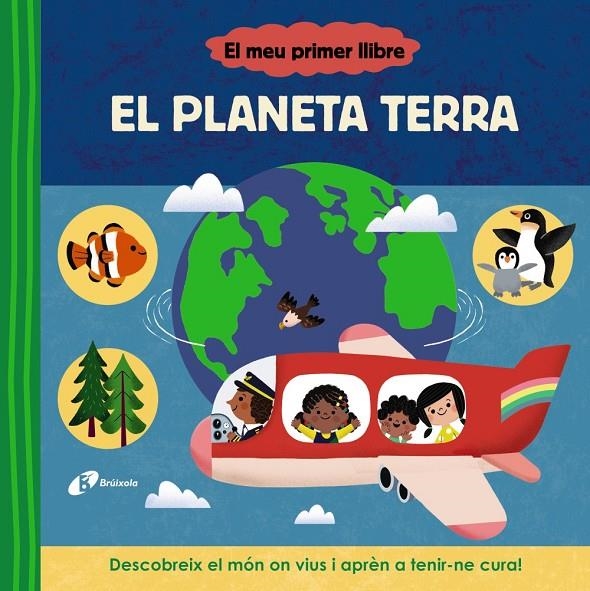 MEU PRIMER LLIBRE. EL PLANETA TERRA, EL | 9788413493114 | VARIOS AUTORES