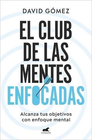 CLUB DE LAS MENTES ENFOCADAS, EL | 9788419248978 | GÓMEZ, DAVID