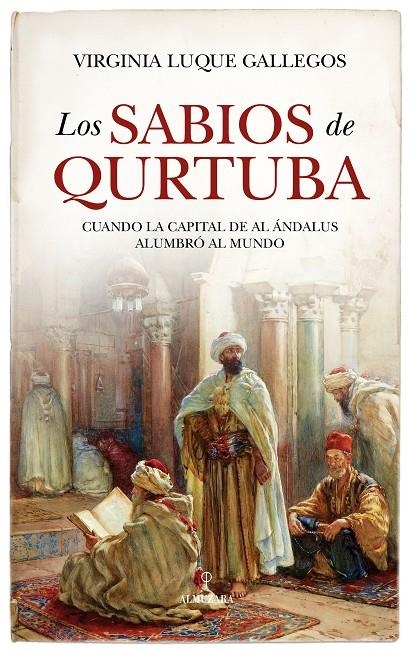 SABIOS DE QURTUBA, LOS | 9788410521186 | VIRGINIA LUQUE GALLEGOS