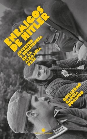 ENEMIGOS DE HITLER | 9788412747676 | GARCÍA DOMINGO, GUILLERMO