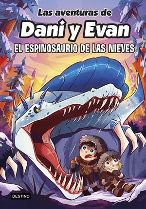 AVENTURAS DE DANI Y EVAN 9. EL ESPINOSAURIO DE LAS NIEVES | 9788408282518 | LAS AVENTURAS DE DANI Y EVAN