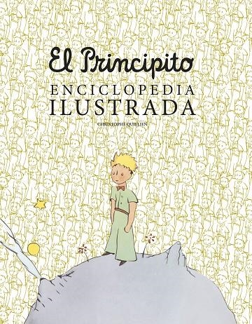 PRINCIPITO. ENCICLOPEDIA ILUSTRADA, EL | 9788419466792 | QUILLIEN, CHRISTOPHE