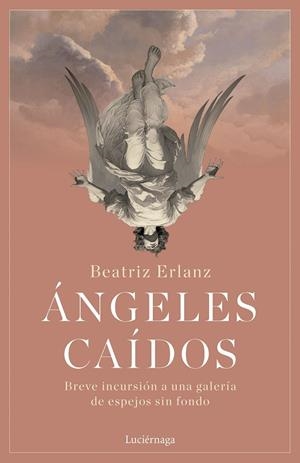 ÁNGELES CAÍDOS | 9788419996176 | ERLANZ, BEATRIZ