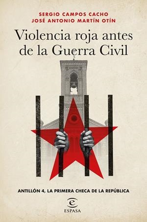 VIOLENCIA ROJA ANTES DE LA GUERRA CIVIL | 9788467073119 | CAMPOS CACHO, SERGIO/MARTÍN OTÍN, JOSÉ ANTONIO
