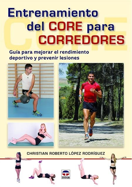 ENTRENAMIENTO DEL CORE PARA CORREDORES | 9788416676408 | LÓPEZ RODRÍGUEZ, CHRISTIAN ROBERTO