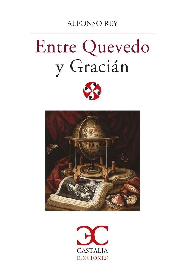 ENTRE QUEVEDO Y GRACIÁN | 9788497408738 | REY, ALFONSO