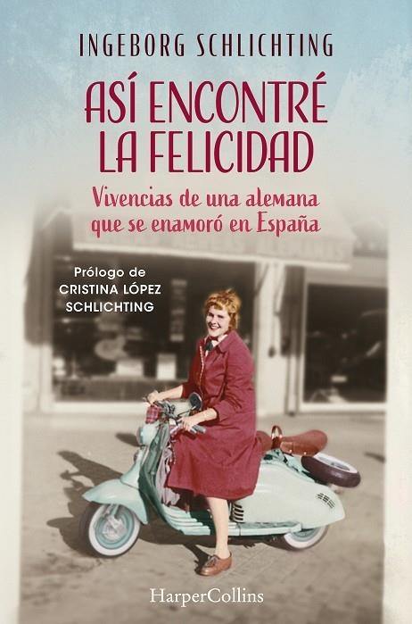 ASÍ ENCONTRÉ LA FELICIDAD | 9788419883360 | SCHLICHTING, INGEBORG