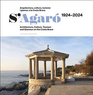 S’AGARÓ?1924–?2024 | 9788412754827 | ROIG CASAMITJANA, SEBASTIÀ/FALGÀS CASANOVAS, JORDI