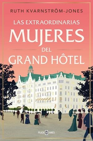 EXTRAORDINARIAS MUJERES DEL GRAND HÔTEL, LAS | 9788401033940 | KVARNSTROM-JONES, RUTH
