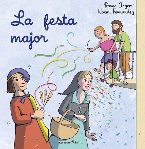 FESTA MAJOR, LA | 9788413897509 | FERNÁNDEZ SELVA, NOEMÍ/ARGEMÍ, ROSER