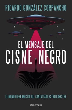 MENSAJE DEL CISNE NEGRO, EL | 9788419996312 | GONZÁLEZ CORPANCHO, RICARDO