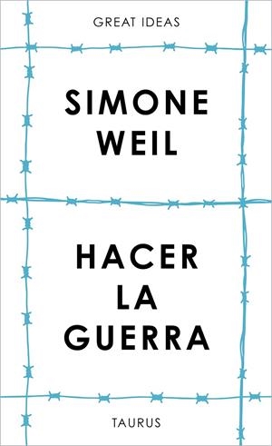 HACER LA GUERRA (SERIE GREAT IDEAS) | 9788430626687 | WEIL, SIMONE
