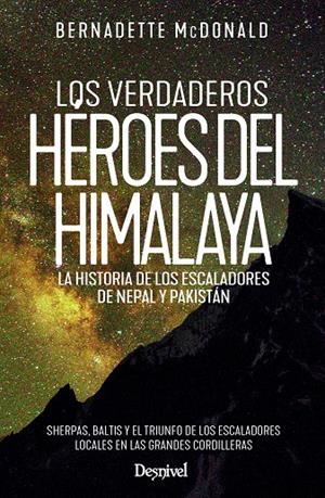 VERDADEROS HÉROES DEL HIMALAYA, LOS | 9788498296754 | MCDONALD, BERNADETTE
