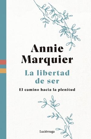 LIBERTAD DE SER | 9788419996541 | MARQUIER, ANNIE