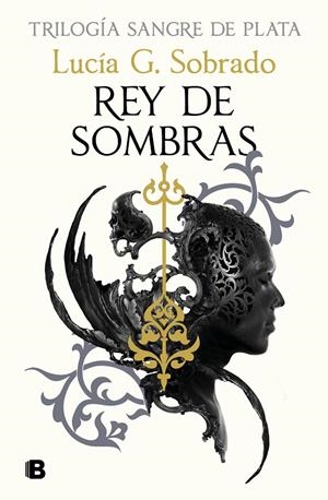 REY DE SOMBRAS (SANGRE DE PLATA 2) | 9788466679848 | G. SOBRADO, LUCÍA