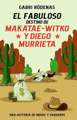 FABULOSO DESTINO DE MAKATAE-WITKO Y DIEGO MURRIETA | 9788468370118 | RÓDENAS, GABRI