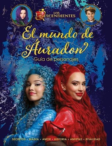 DESCENDIENTES. EL MUNDO DE ÁURADON. GUÍA DE PERSONAJES | 9788410029354 | DISNEY