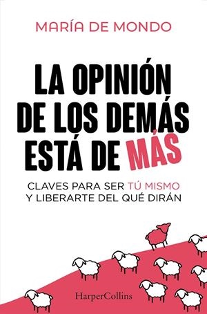 OPINIÓN DE LOS DEMÁS ESTÁ DE MÁS, LA | 9788410640757 | DE MONDO, MARÍA