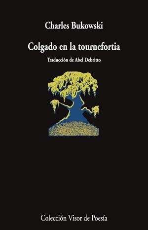 COLGADO EN LA TOURNEFORTIA | 9788498955866 | BUKOWSKI, CHARLES