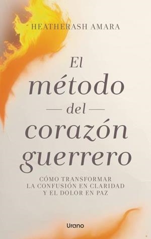 MÉTODO DEL CORAZÓN GUERRERO | 9788417694142 | AMARA, HEATHERASH