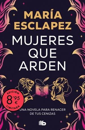 MUJERES QUE ARDEN (EDICIÓN LIMITADA) | 9788410381292 | ESCLAPEZ, MARÍA