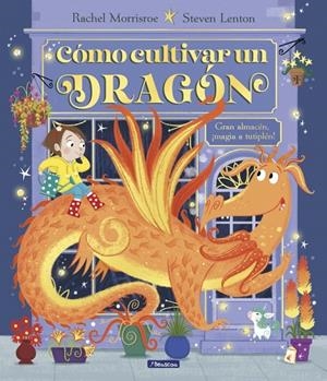 CÓMO CULTIVAR UN DRAGÓN | 9788448868321 | MORRISROE, RACHEL