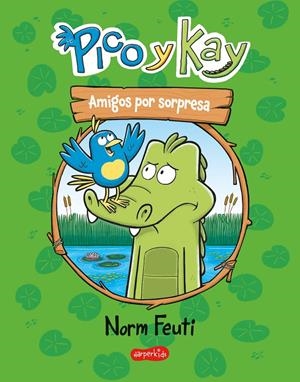 PICO Y KAY. AMIGOS POR SORPRESA (UN CÓMIC PARA PRIMEROS LECTORES) | 9788419802620 | FEUTI, NORM