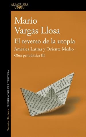 REVERSO DE LA UTOPÍA: AMÉRICA LATINA Y ORIENTE MEDIO (OBRA PERIODÍSTICA VARGA | 9788420460420 | VARGAS LLOSA, MARIO