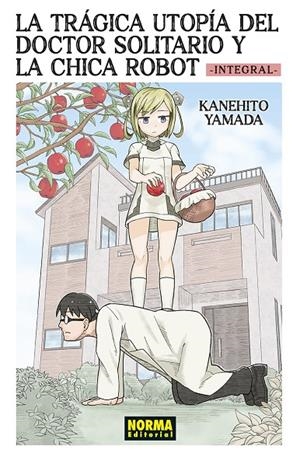 TRÁGICA UTOPÍA DEL DOCTOR SOLITARIO Y LA CHICA ROBOT INTEGRAL | 9788467974966 | YAMADA, KANEHITO