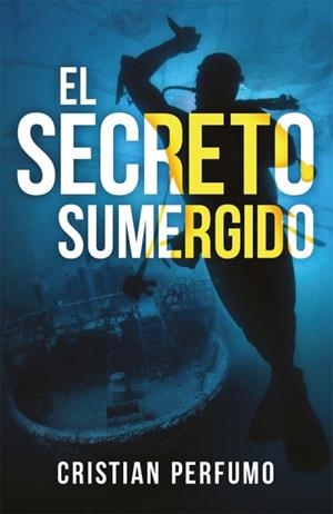 SECRETO SUMERGIDO, EL | 9789873365348 | PERFUMO, CRISTINO