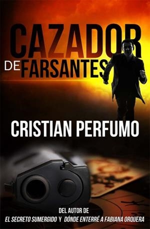 CAZADOR DE FARSANTES | 9789873367977 | PERFUMO, CRISTINO