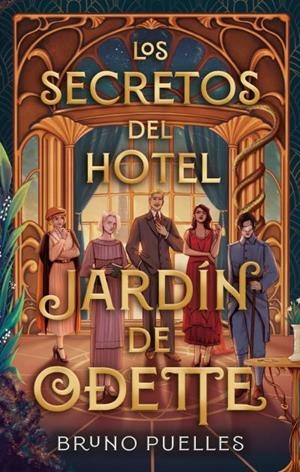 SECRETOS DEL HOTEL JARDÍN DE ODETTE | 9788410239111 | PUELLES, BRUNO