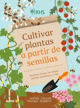 CULTIVAR PLANTAS A PARTIR DE SEMILLAS | 9788410268326 | COLLINS, SOPHIE/MABBITT, MELISSA/ROYAL HORTICULTURAL SOCIETY