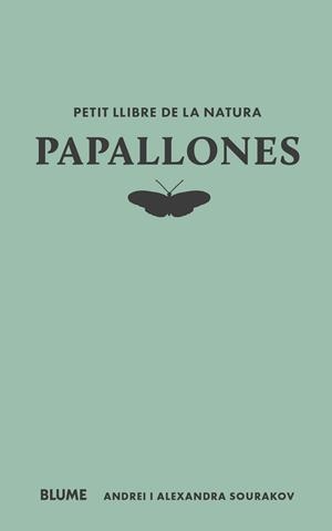 PETIT LLIBRE DE LA NATURA. PAPALLONES | 9788410268722 | SOURAKOV, ANDREI/SOURAKOV, ALEXANDRA A.