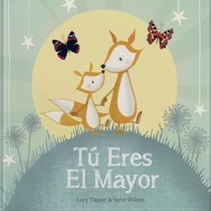 TÚ ERES EL MAYOR | 9781907860553 | TAPPER, LUCY/WILSON, STEVE