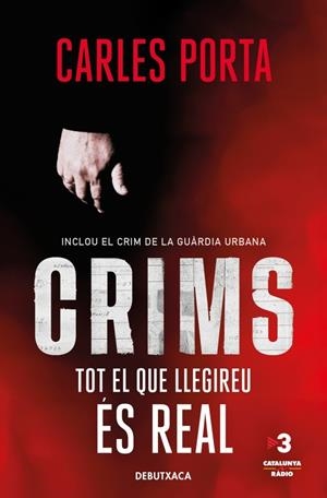 CRIMS 1 - TOT EL QUE LLEGIREU ÉS REAL | 9788418196348 | PORTA, CARLES