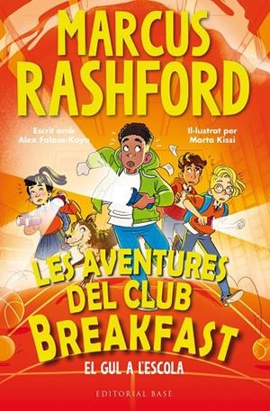 AVENTURES DEL CLUB BREAKFAST. EL GUL A L'ESCOLA | 9788410131729 | RASHFORD, MARCUS/FALASE-KOYA, ALEX