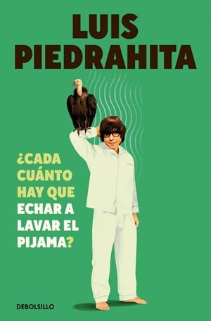 ¿CADA CUÁNTO HAY QUE ECHAR A LAVAR EL PIJAMA? | 9788466381932 | PIEDRAHITA, LUIS