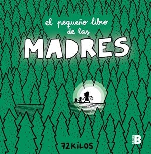 PEQUEÑO LIBRO DE LAS MADRES | 9788466681117 | 72 KILOS