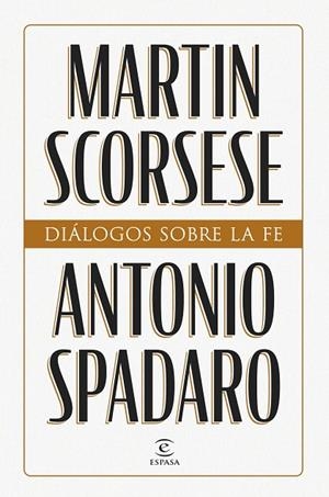 DIÁLOGOS SOBRE LA FE | 9788467076660 | SCORSESE, MARTIN/SPADARO, ANTONIO