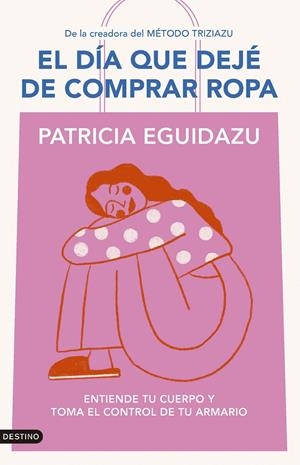 DÍA QUE DEJÉ DE COMPRAR ROPA | 9788423367320 | EGUIDAZU, PATRICIA