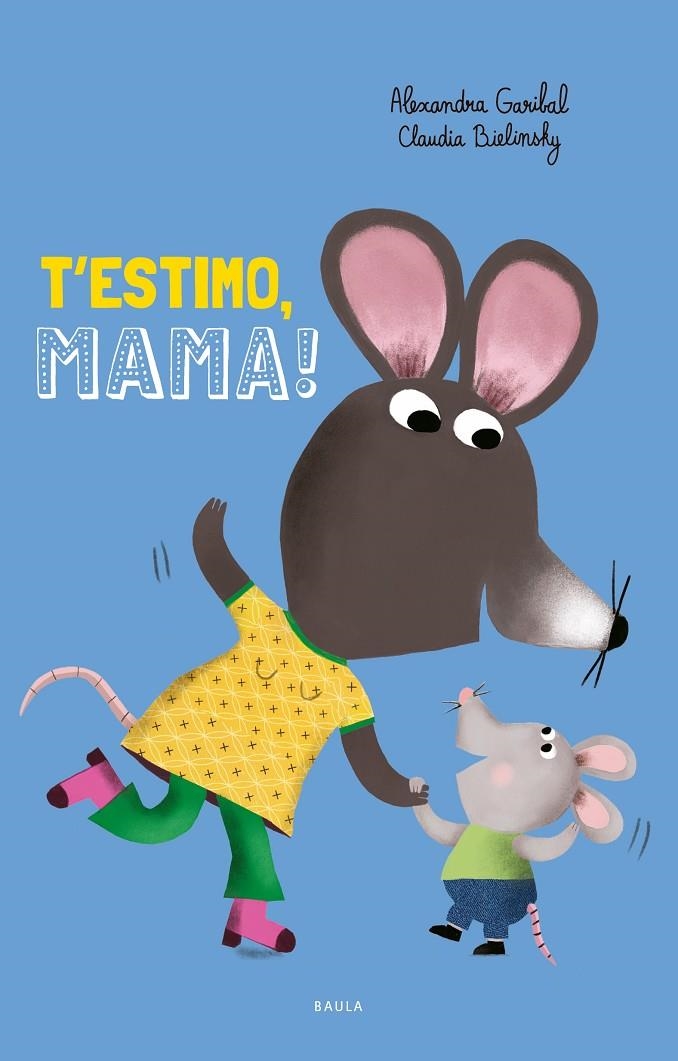 T'ESTIMO, MAMA! | 9788447953097 | GARIBAL, ALEXANDRA