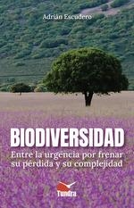 BIODIVERSIDAD ENTRE LA URGENCIA POR FRENAR SU PERDIDA Y SU | 9788419624963 | AA.VV