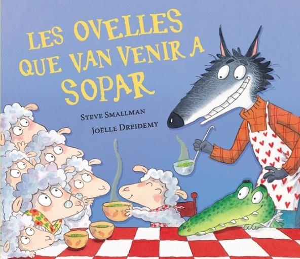 OVELLES QUE VAN VENIR A SOPAR (L'OVELLETA QUE VA VENIR A SOPAR) | 9788448870270 | SMALLMAN, STEVE