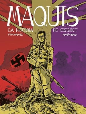 MAQUIS. LA HISTORIA DE CISQUET | 9788412835670 | GÁLVEZ, PEPE/BAGO, ADIÁN