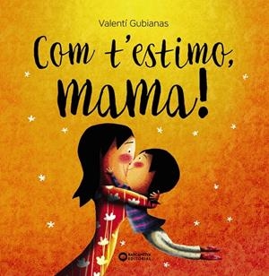 COM T'ESTIMO, MAMA! | 9788448963453 | GUBIANAS, VALENTÍ