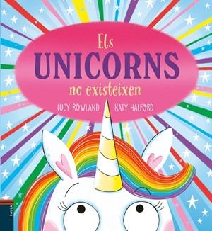 UNICORNS NO EXISTEIXEN | 9788447953950 | ROWLAND, LUCY