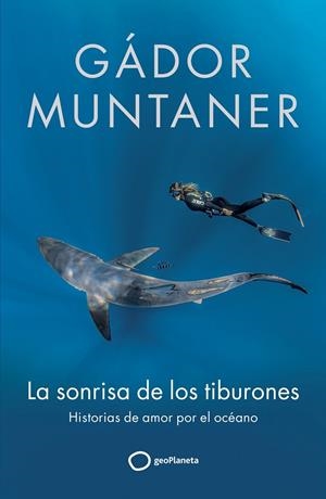 SONRISA DE LOS TIBURONES | 9788408300670 | MUNTANER, GÁDOR